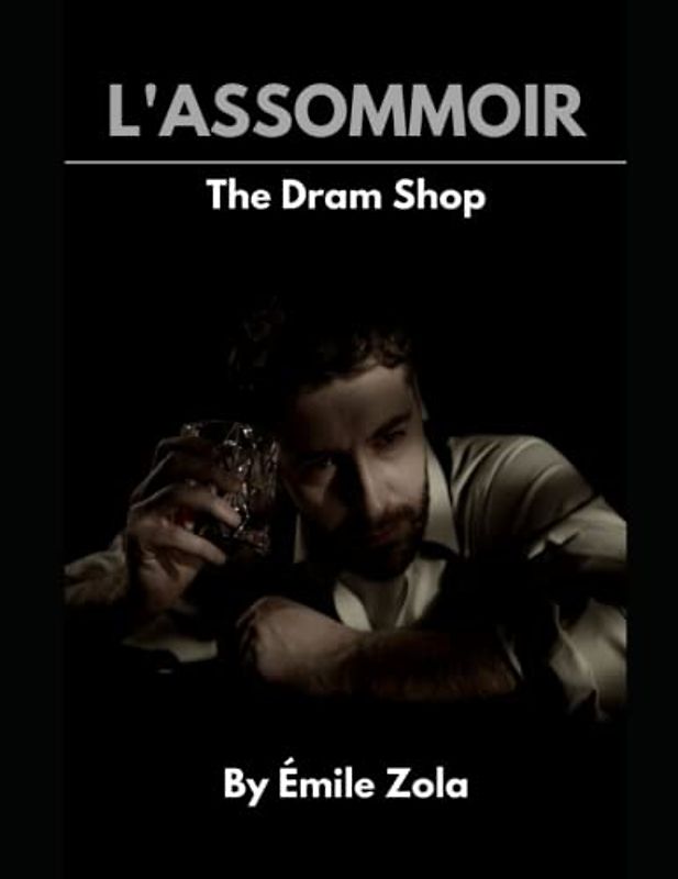 L'Assommoir: The Dram Shop