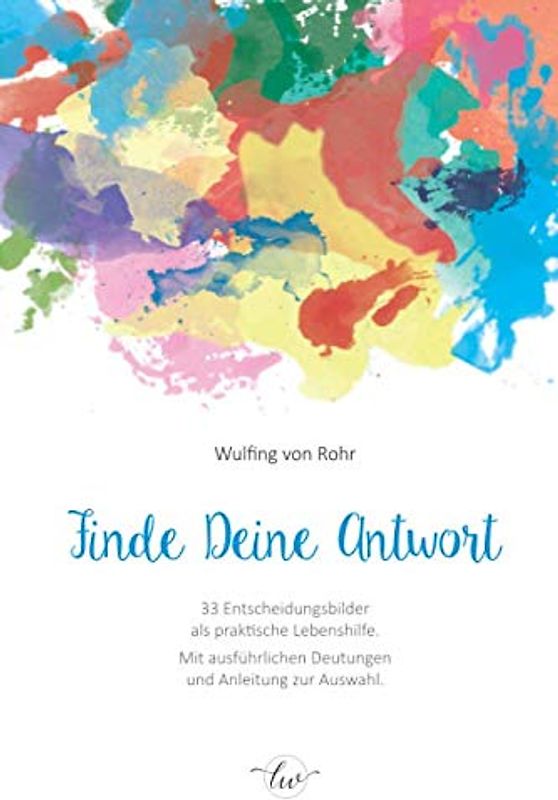 Finde Deine Antwort: 33 Entscheidungsbilder als praktische Lebenshilfe