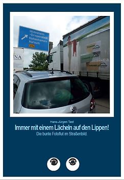 Immer mit einem Lächeln auf den Lippen!. Die bunte Fotoflut im Straßenbild.
