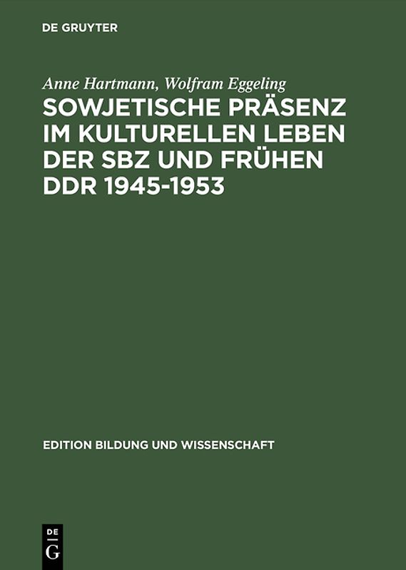 Sowjetische Präsenz im kulturellen Leben der SBZ und frühen DDR 1945–1953