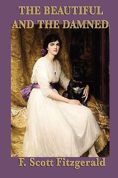 The Beautiful and the Damned - Fitzgerald, F. Scott