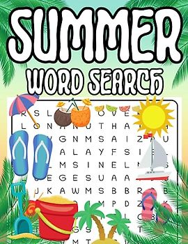 Summer Word Search for Kids: Fun-filled Puzzles and Sunny Adventures to Boost Vocabulary Skills and Beat Summer Boredom! Summer Word Find Puzzle Book ... ... Search Puzzle Book To Exercise Your Brain