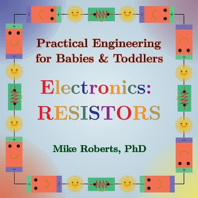 Practical Engineering for Babies & Toddlers - Electronics