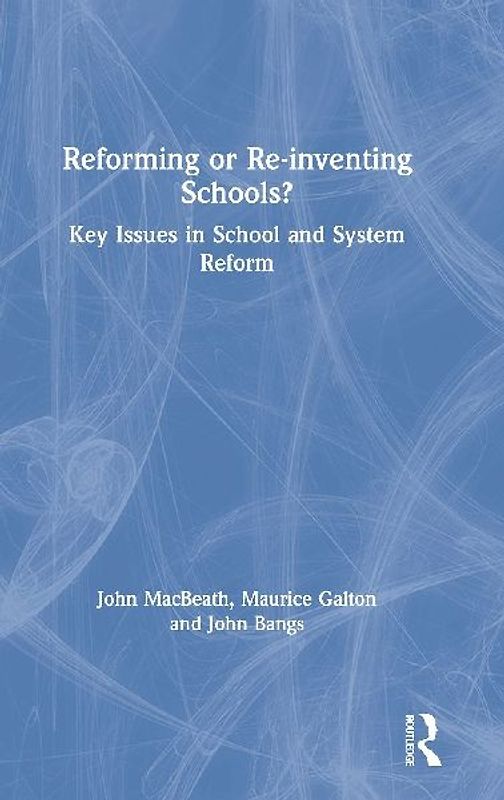 Reforming or Re-inventing Schools?