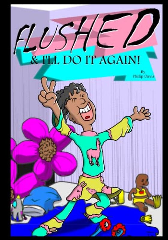 Flushed: and I'll do it again!