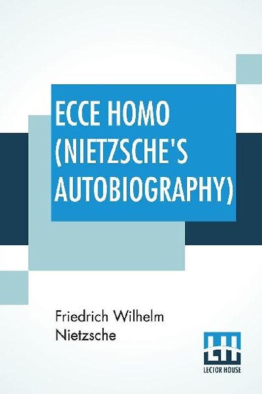 Ecce Homo (Nietzsche's Autobiography)