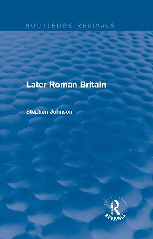 Later Roman Britain (Routledge Revivals)
