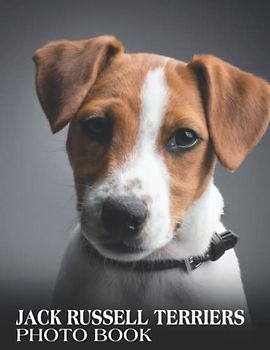 Jack Russell Terriers Picture Book: 2023 Picture Book For Photos Of Jack Russell Terriers With 30+ Photos Pictures, Photo Book Birthday Christmas Gifts For Men Women Dad Mom