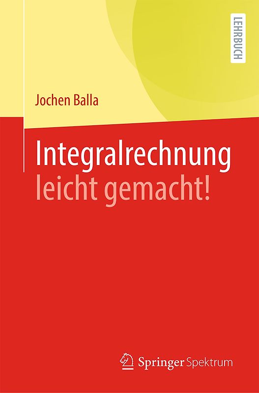 Integralrechnung leicht gemacht!