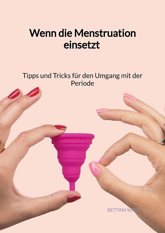 Wenn die Menstruation einsetzt - Tipps und Tricks für den Umgang mit der Periode