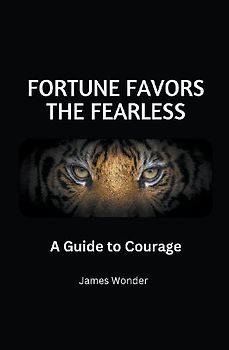 Fortune Favors the Fearless