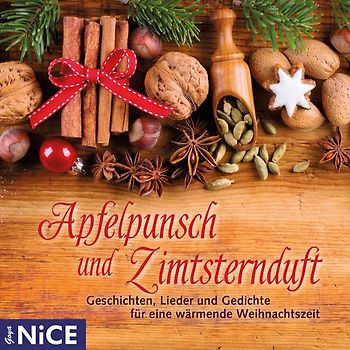 Apfelpunsch und Zimtsternduft. Geschichten, Lieder, Märchen und Gedichte für eine besinnliche Weihnachtszeit