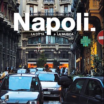 Napoli. A visual journey through 5 centuries of neopolitan music history. (AT)
