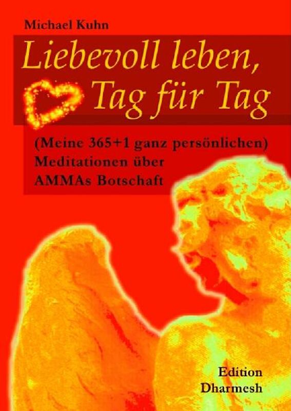 Liebevoll leben, Tag für Tag