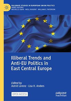 Illiberal Trends and Anti-EU Politics in East Central Europe