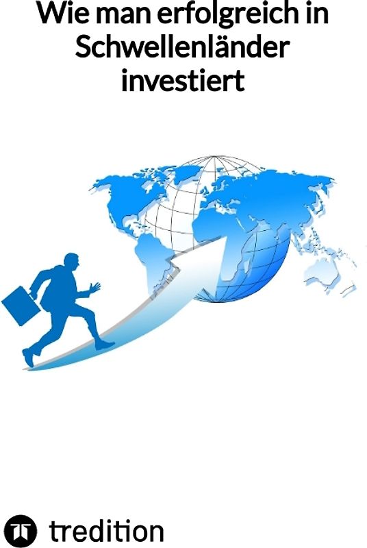Wie man erfolgreich in Schwellenländer investiert