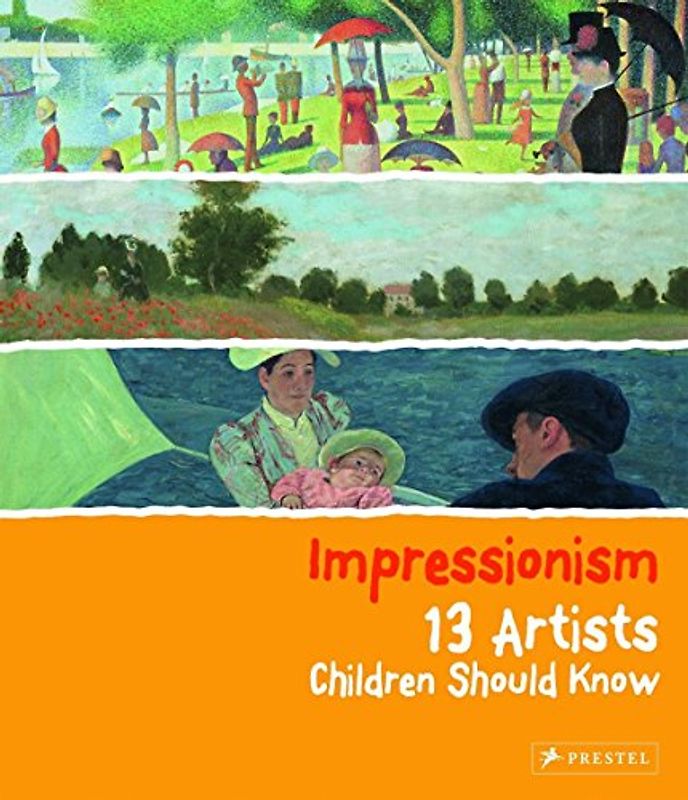 Impressionism: 13 Artists Children Should Know (13...children Should Know)