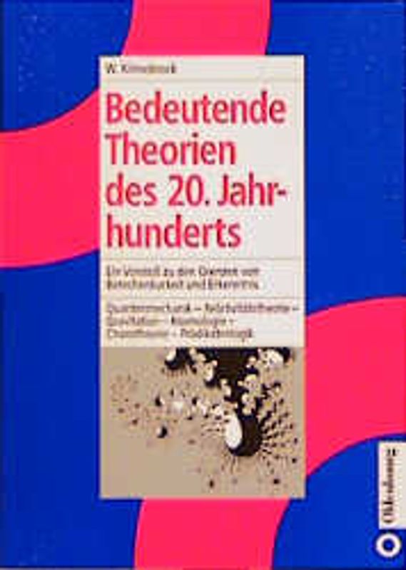 Bedeutende Theorien des 20. Jahrhunderts. Ein Vorstoss zu den Grenzen von Berechenbarkeit und Erkenntnis. Quantenmechanik - Relativitätstheorie - Gravitation - Kosmologie - Chaostheorie - Prädikatenlogik