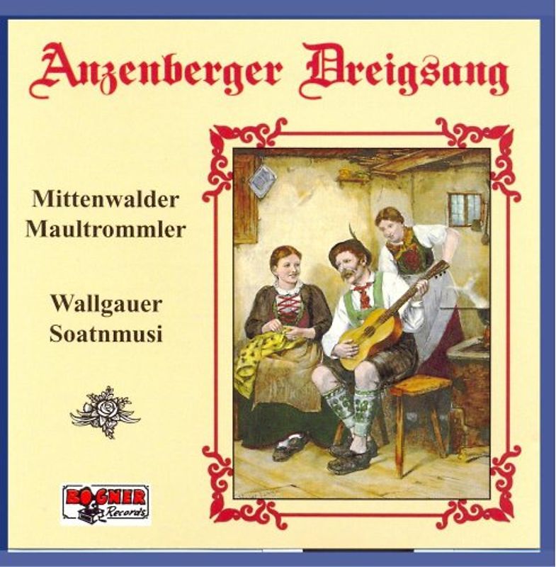 Anzenberger Dreigsang - Volksmusik aus Werdenfels