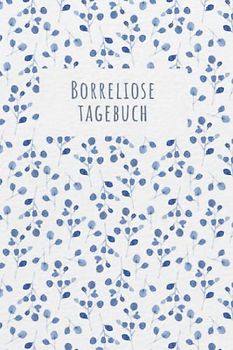 Borreliose Tagebuch: Schmerztagebuch, Schmerzprotokoll für akute chronische Schmerzen zum ausfüllen, ankreuzen. Buch zur Dokumentation für Besuche ... bei Beschwerden