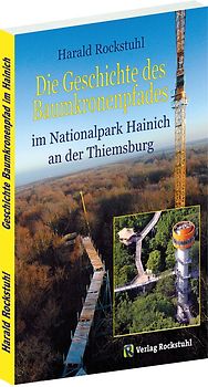 Geschichte des BAUMKRONENPFADES mit Wurzelhöhle im Nationalpark Hainich an der Thiemsburg