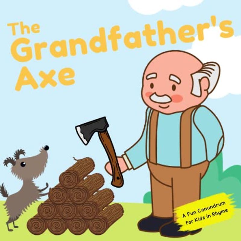 The Grandfather's Axe | A Conundrum in Rhyme for Children of all Ages: A fun conundrum for kids in rhyme