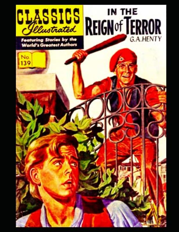 The Reign of Terror: Classics Illustrated 139