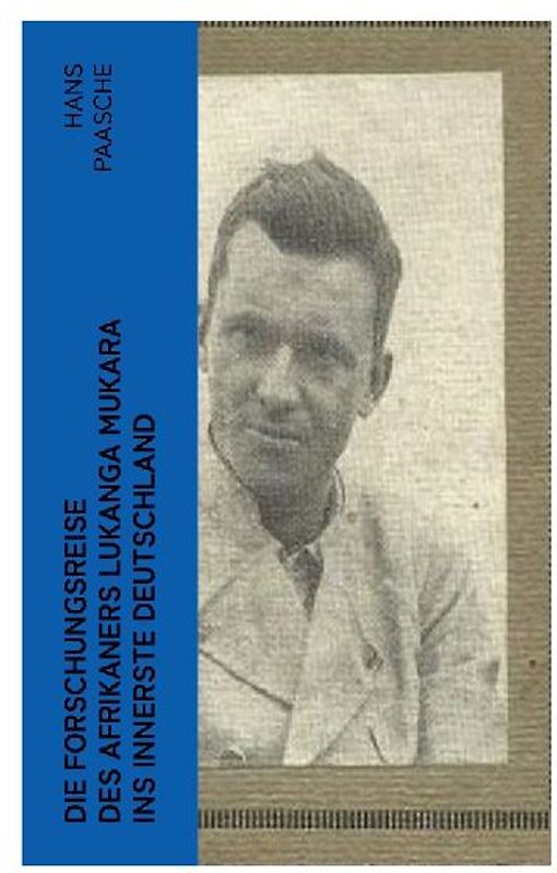 Die Forschungsreise des Afrikaners Lukanga Mukara ins innerste Deutschland