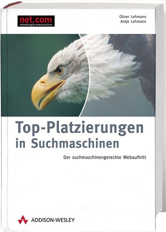 Top-Platzierungen in Suchmaschinen. Der suchmaschinengerechte Webauftritt