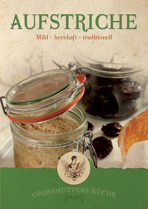 Großmutters Küche - Aufstriche