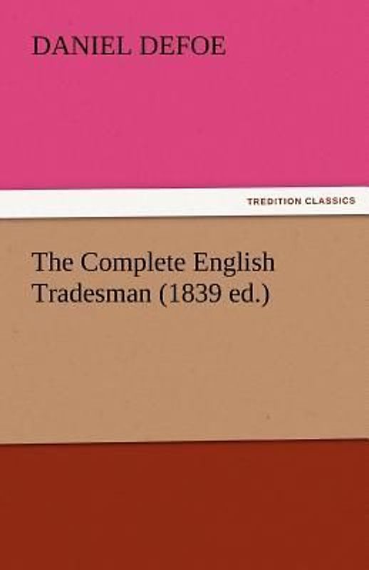 The Complete English Tradesman (1839 ed.)