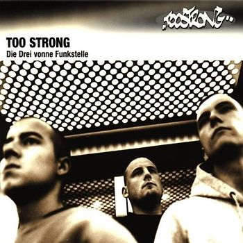 Too Strong - Die 3 Vonne Funkstelle