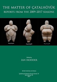 The Matter of Çatalhöyük