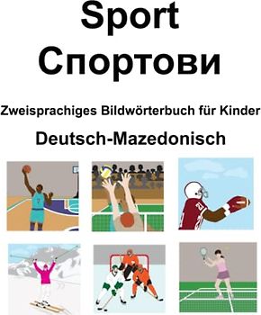 Deutsch-Mazedonisch Sport / Спортови Zweisprachiges Bildwörterbuch für Kinder