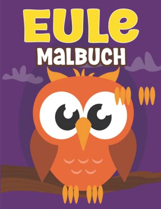 Eule Malbuch: Eulen-Malvorlagen für Jungen und Mädchen im Alter von 4-8, 8-12, 36 niedliche Illustrationen