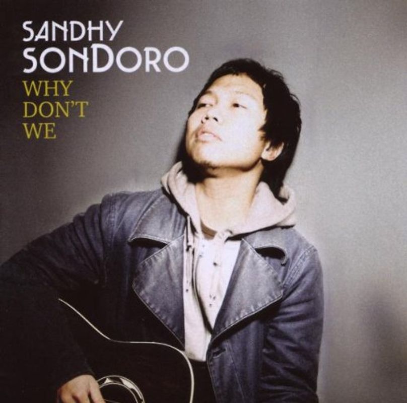 Sandhy Sondoro - Why Don'T We