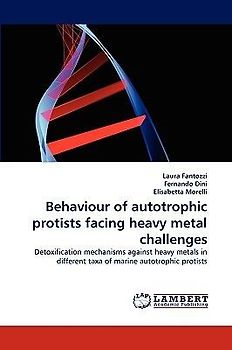 Behaviour of autotrophic protists facing heavy metal challenges