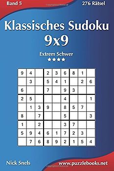 Klassisches Sudoku 9x9 - Extrem Schwer - Band 5 - 276 Rätsel