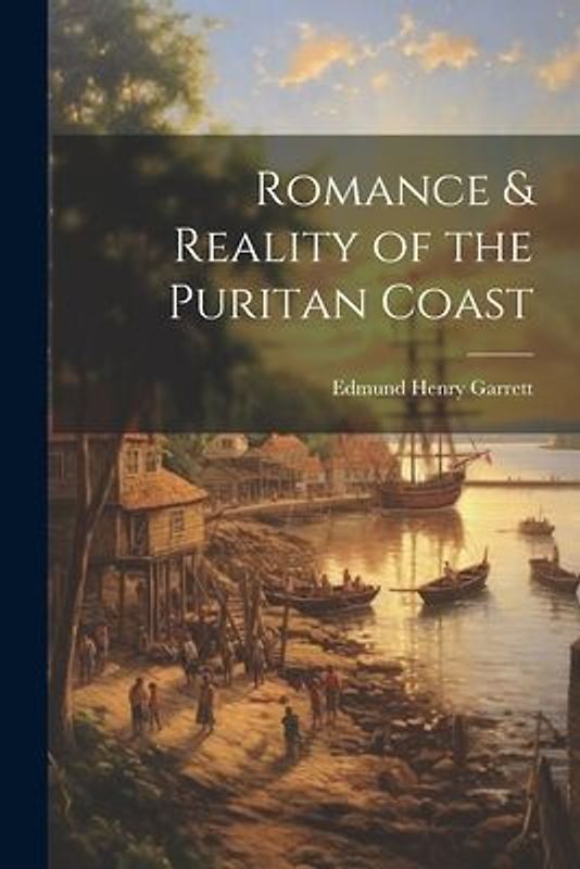 Romance & Reality of the Puritan Coast