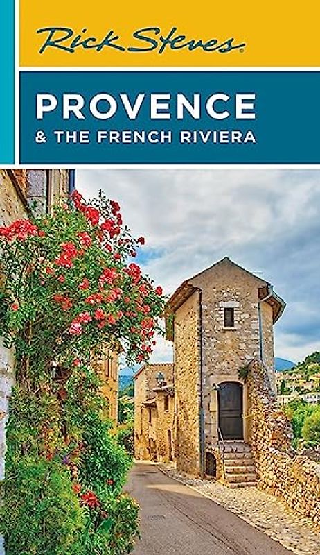 Rick Steves Provence & the French Riviera (2023 Travel Guide)