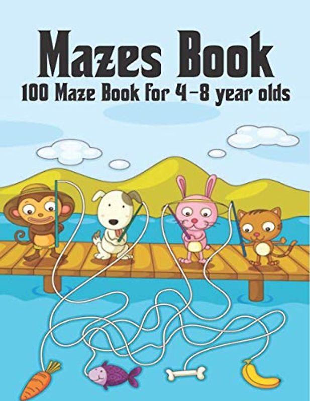 100 Maze Book for 4-8 year olds Mazes Book: Maze Puzzles Activity Book For kids Boys and Girls Fun and Easy 60 Challenging Mazes for all ages ( maze activity books kids ) Kids Mazes Book