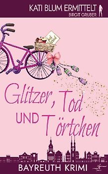 Glitzer, Tod und Törtchen