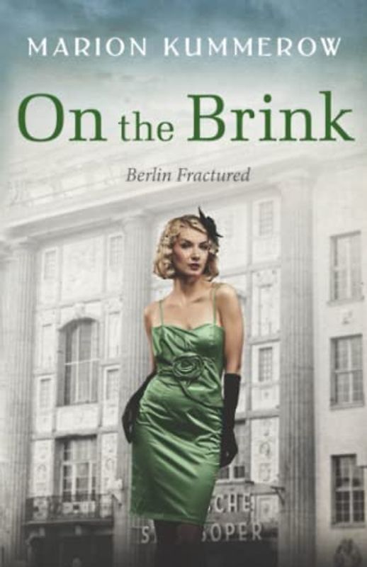 On the Brink: A Gripping Page-Turner of Post WWII-Germany: A Gripping Post World War Two Historical Novel (Berlin Fractured, Band 2)