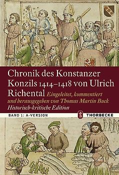 Chronik des Konstanzer Konzils 1414–1418 von Ulrich Richental. Historisch-kritische Edition