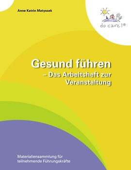 Gesund führen - Das Arbeitsheft zur Veranstaltung