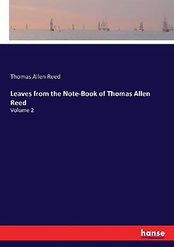 Leaves from the Note-Book of Thomas Allen Reed