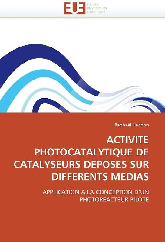 ACTIVITE PHOTOCATALYTIQUE DE CATALYSEURS DEPOSES SUR DIFFERENTS MEDIAS