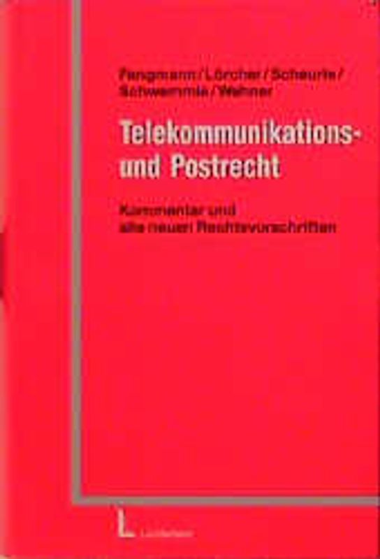 Telekommunikations- und Postrecht. Kommentar und alle neuen Rechtsvorschriften