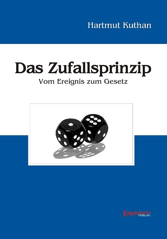 Das Zufallsprinzip. Vom Ereignis zum Gesetz