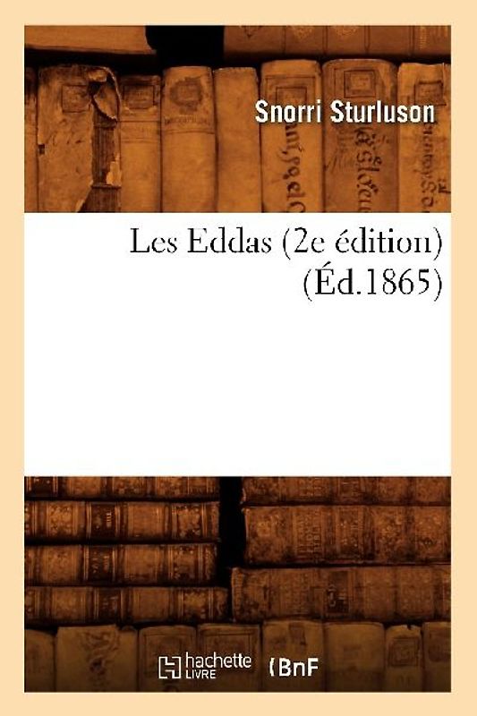 Les Eddas (2e Édition) (Éd.1865)